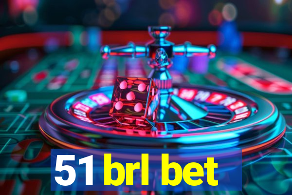 51 brl bet